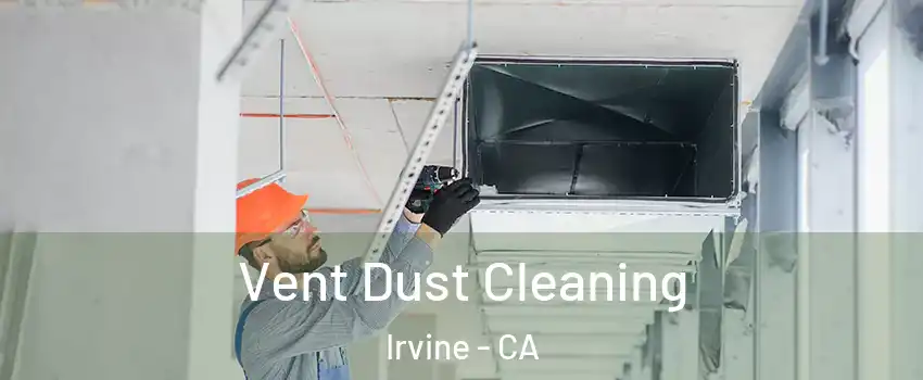  Vent Dust Cleaning Irvine - CA